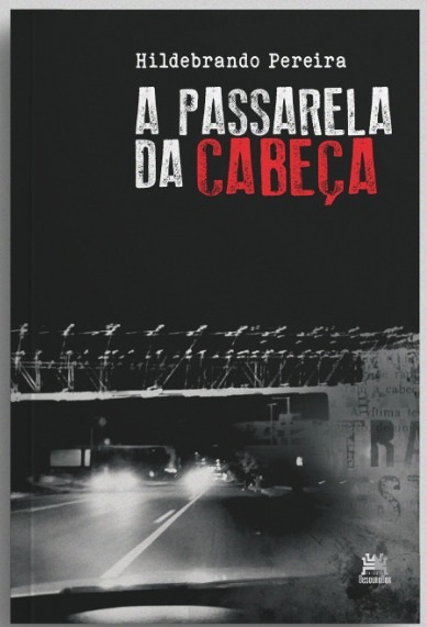 A Passarela da Cabeça - romance policial conta a história do crime que chocou Canoas